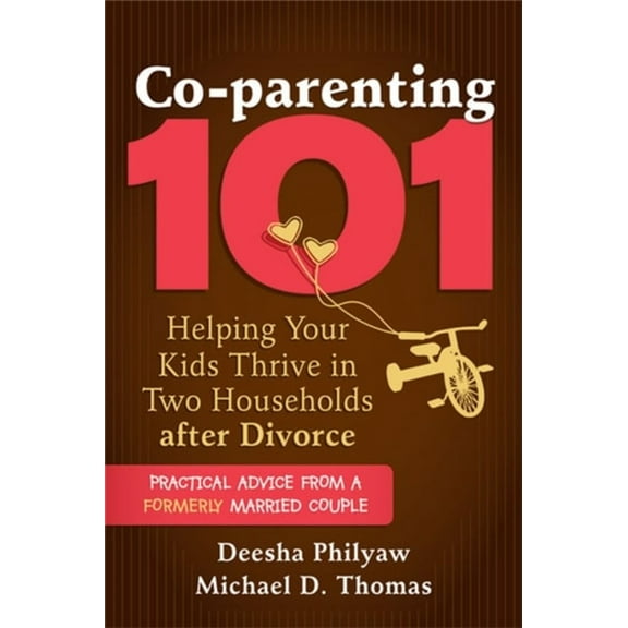 Pre-Owned Co-Parenting 101 : Helping Your Kids Thrive in Two Households after Divorce (Paperback) 9781608824632