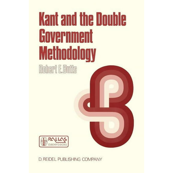 The Western Ontario Philosophy of Scienc Kant and the Double Government Methodology: Supersensibility and Method in Kant's Philosophy of Science, Book 24, (Paperback)