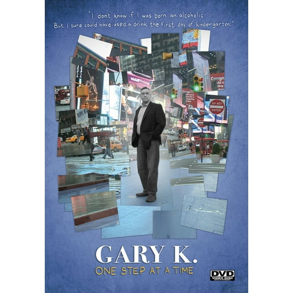 Gary K: One Step At A Time