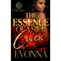 The Essence Of A Side Chick (Paperback) by Evonna