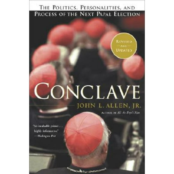 Pre-Owned Conclave: The Politics, Personalities and Process of the Next Papal Election (Paperback 9780385504539) by John Allen