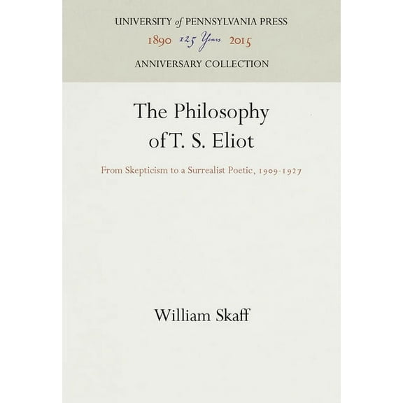 Anniversary Collection: The Philosophy of T. S. Eliot (Hardcover)