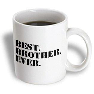 3dRose Best Brother Ever - Gifts for brothers - black text, Ceramic Mug, (Best Rakhi Gifts For Brother)
