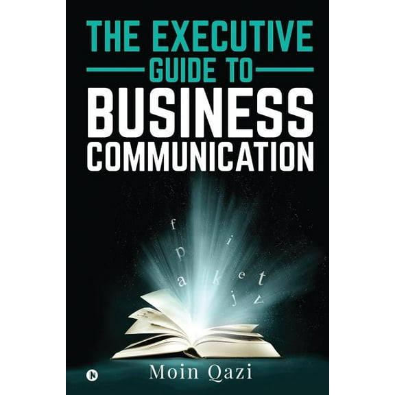 The Executive Guide to Business Communication (Paperback)