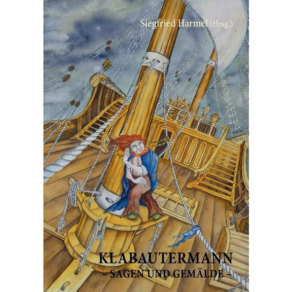 KLABAUTERMANN - Sagen und Gemälde -, (Paperback)