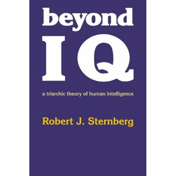 Pre-Owned Beyond IQ : A Triarchic Theory of Human Intelligence (Paperback) 9780521278911