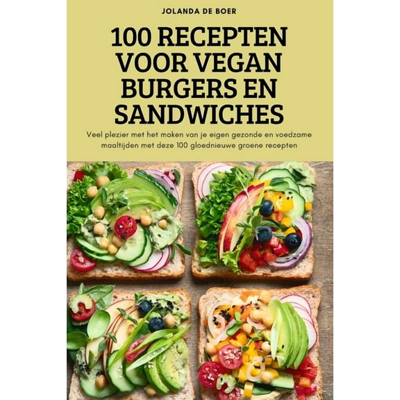 100 Recepten Voor Vegan Burgers En Sandwiches, (Paperback)