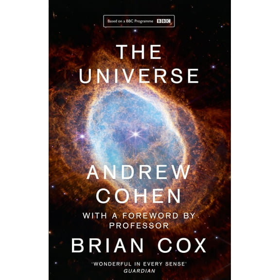 The Universe: The Book of the BBC TV Series Presented by Professor Brian Cox, (Paperback)