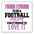 thumbnail image 1 of DistinctInk Custom Bumper Sticker - 6" x 6" Decorative Decal - White Background - Tough Enough to be a Football Mom Love It, 1 of 2
