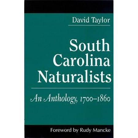 South Carolina Naturalists: An Anthology, 1700-1860