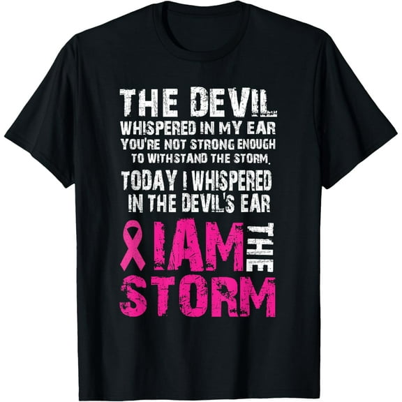I am the storm Breast cancer awareness T-ShirtMen and women can wear, black T-shirts, gifts. Age: M,L，XL 2XL, 3XL, 621XL