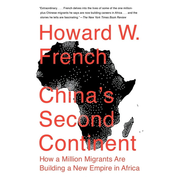 Pre-Owned China's Second Continent: How a Million Migrants Are Building a New Empire in Africa (Paperback) 0307946657 9780307946652