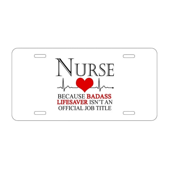DistinctInk Custom Aluminum Vanity License Plate for Front of Car - Nurse Because Badass Lifesaver Isn't Title