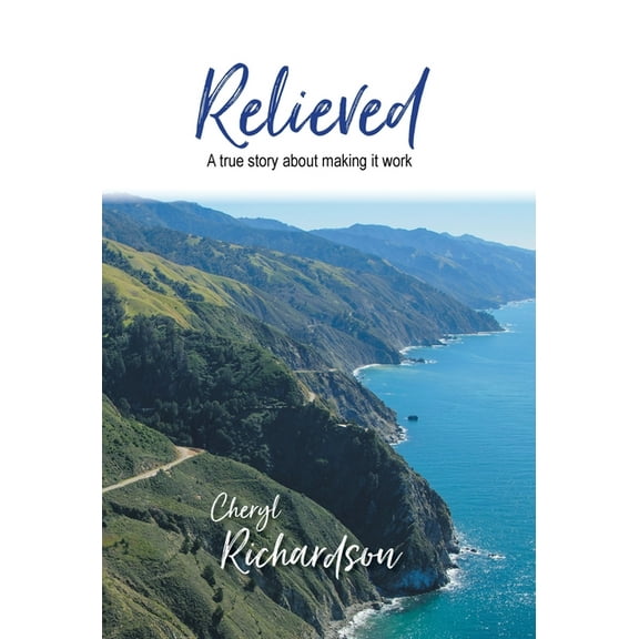 Relieved : A True Story About Making It Work (Hardcover)