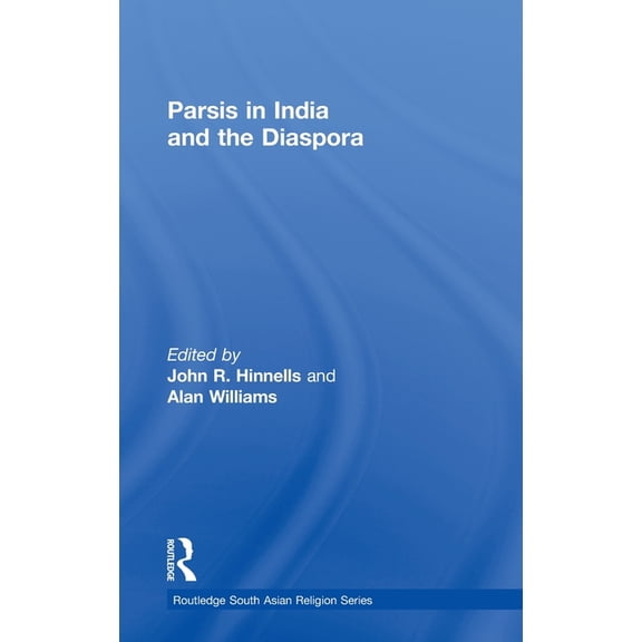 Routledge South Asian Religion Parsis in India and the Diaspora, Book 2, (Hardcover)