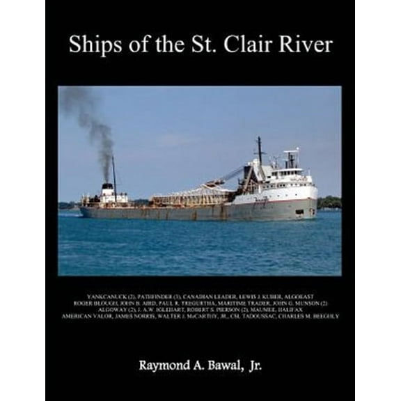 Ships of the St. Clair River (Paperback) by Raymond a Bawal Jr