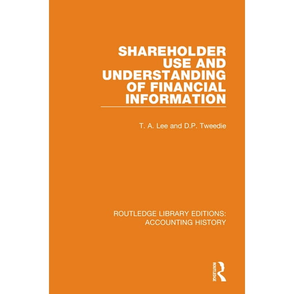 Routledge Library Editions: Accounting H Shareholder Use and Understanding of Financial Information, Book 38, (Hardcover)