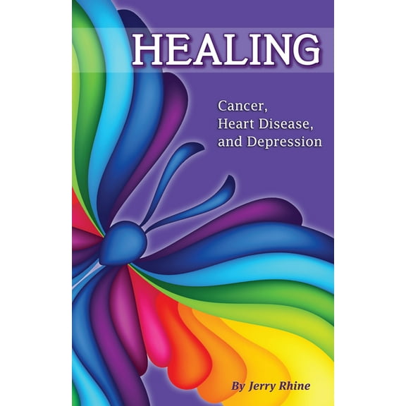 Healing: Cancer, Heart Disease, and Depression, (Paperback)