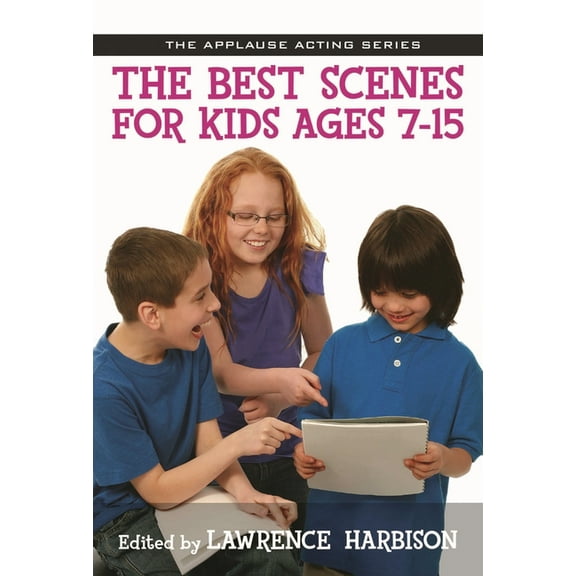 Applause Acting The Best Scenes for Kids Ages 7-15, (Paperback)