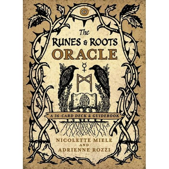 The Runes and Roots Oracle: A 36-Card Deck and Guidebook