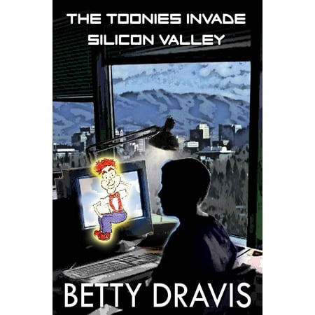 The Toonies Invade Silicon Valley - eBook