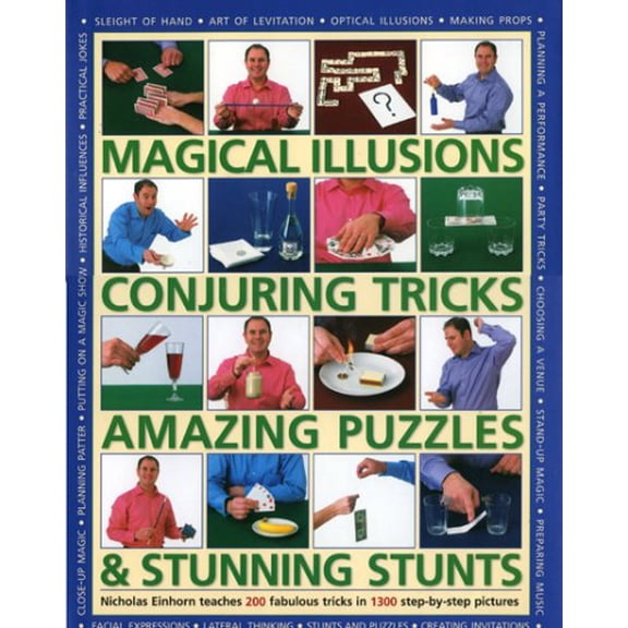 Pre-Owned Magical Illusions, Conjuring Tricks, Amazing Puzzles and Stunning Stunts (Hardcover) 0754817342 9780754817345