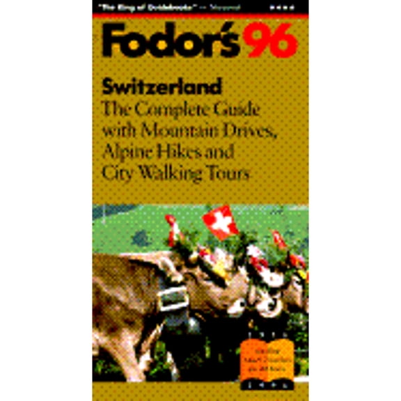Pre-Owned Switzerland '96: The Complete Guide with Mountain Drives, Alpine Hikes and City Walking Tours (Paperback) 0679030778 9780679030775
