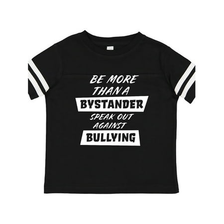 

Inktastic Be More Than a Bystander- Speak Out Against Bullying Gift Toddler Boy or Toddler Girl T-Shirt