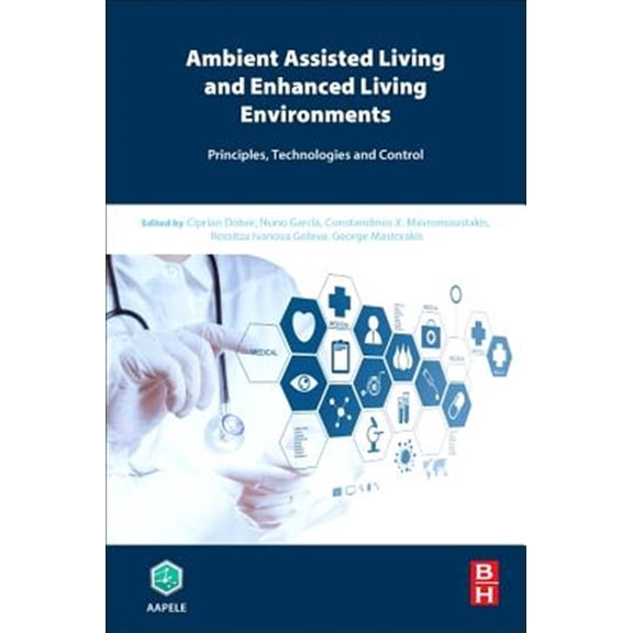 Pre-Owned Ambient Assisted Living and Enhanced Living Environments: Principles, Technologies and Control (Paperback)