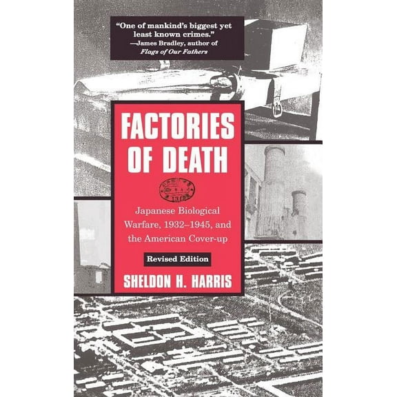 Factories of Death: Japanese Biological Warfare, 1932-45 and the American Cover-Up, (Hardcover)