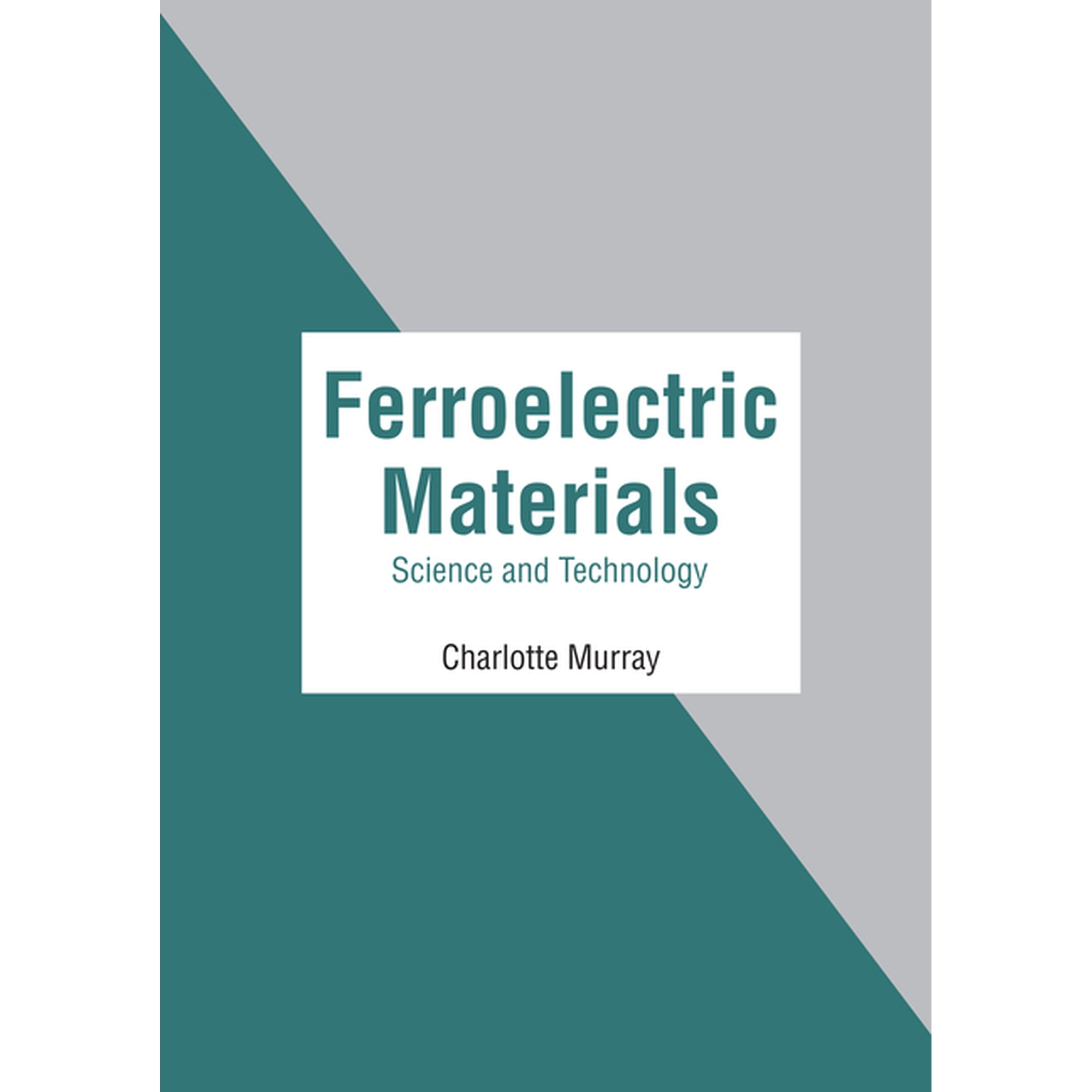 Ferroelectric Materials: Science and Technology (Hardcover)