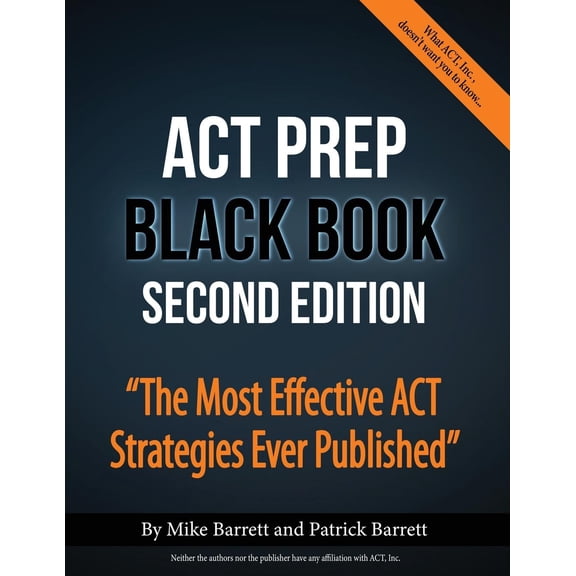ACT Prep Black Book: The Most Effective ACT Strategies Ever Published (Paperback)