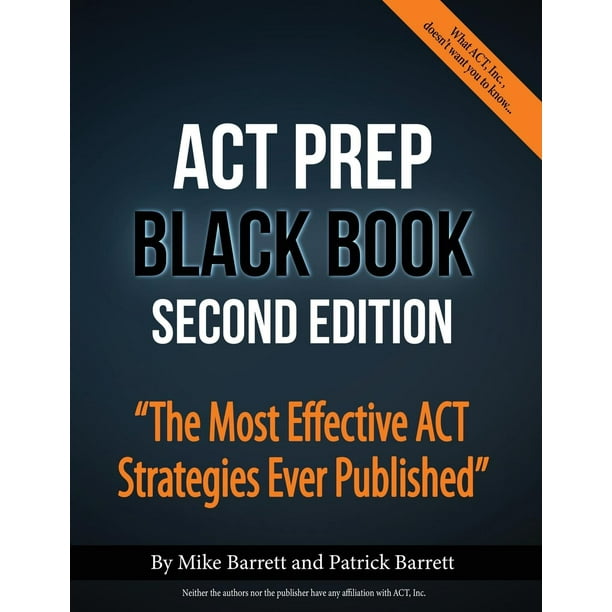 ACT Prep Black Book The Most Effective ACT Strategies Ever Published