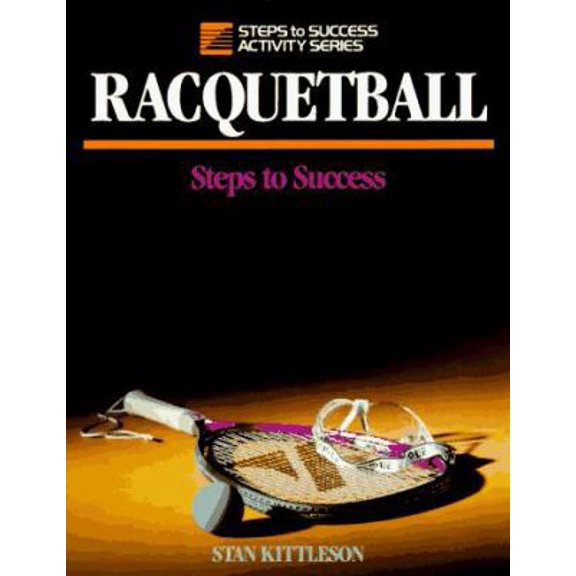 Pre-Owned Racquetball: Steps to Success (Paperback) by Stan Kittleson