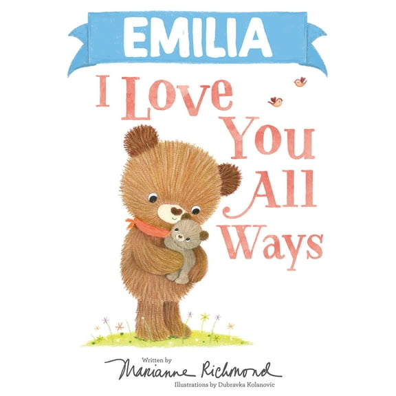 I Love You All Ways: Emilia I Love You All Ways (Hardcover)