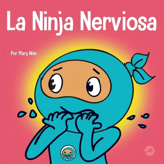 Ninja Life Hacks Spanish La Ninja Nerviosa: Un libro de aprendizaje socioemocional para niños sobre cómo calmar la preocupación y la ansiedad, Book 45, (Paperback)