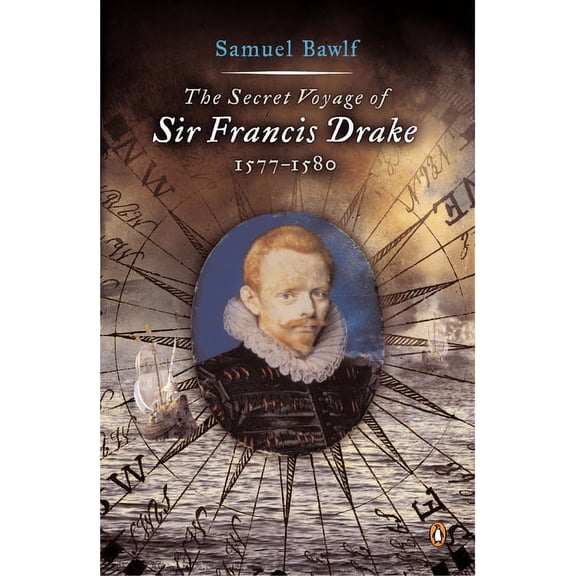 The Secret Voyage of Sir Francis Drake: 1577-1580, (Paperback)
