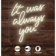 thumbnail image 5 of Xtreme Lit 22.44" x 25.6" 'It Was Always You' Warm White LED Neon Sign, Plastic Hanging Wall Art, 5 of 9