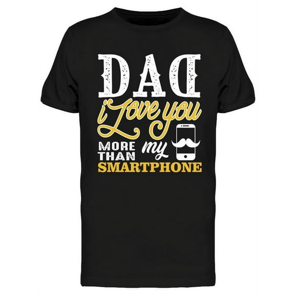 Love You More Than My Smartphone T-Shirt Men -Image by Shutterstock, Male Large