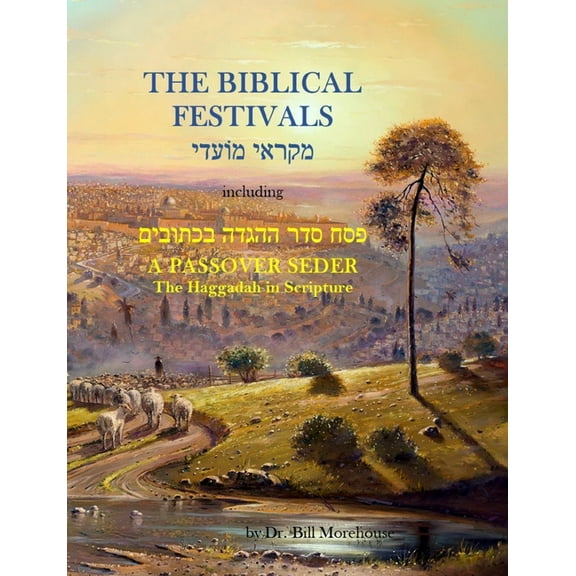 The Biblical Festivals: including A Passover Seder, (Paperback)