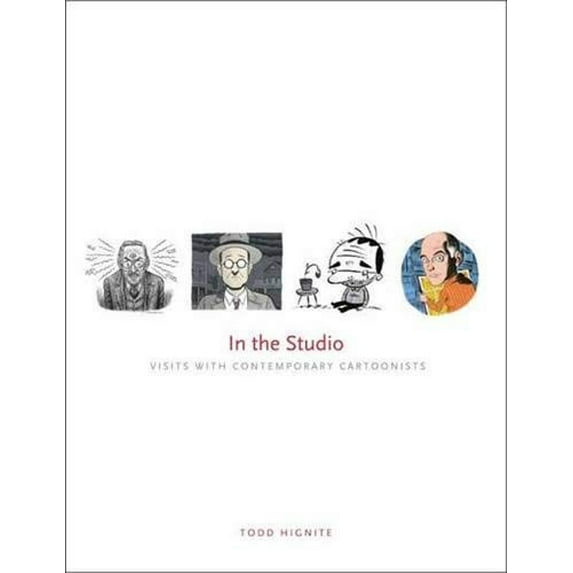 Pre-Owned In the Studio: Visits with Contemporary Cartoonists (Hardcover) 0300110162 9780300110166