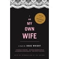 thumbnail image 1 of Pre-Owned I Am My Own Wife: Studies for a Play about the Life of Charlotte Von Mahlsdorf (Paperback) 0571211747 9780571211746, 1 of 1