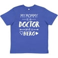 thumbnail image 3 of Inktastic My Mommy is a Doctor and a Hero Youth T-Shirt, 3 of 5