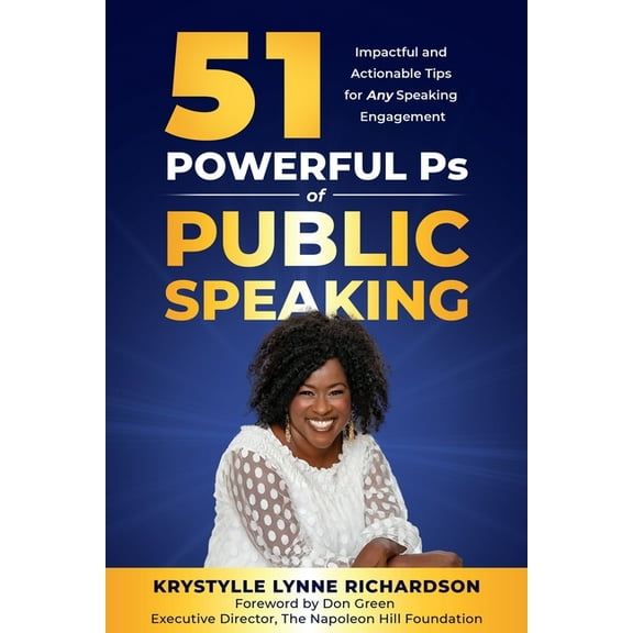 51 Powerful Ps of Public Speaking: Impactful and Actionable Tips for Any Speaking Engagement, (Paperback)