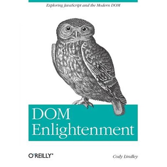Pre-Owned DOM Enlightenment: Exploring JavaScript and the Modern DOM (Paperback)