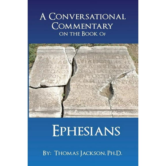 A Conversational Commentary on the Book of EPHESIANS, (Paperback)