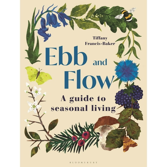 Ebb and Flow : A Guide to Seasonal Living (Hardcover)