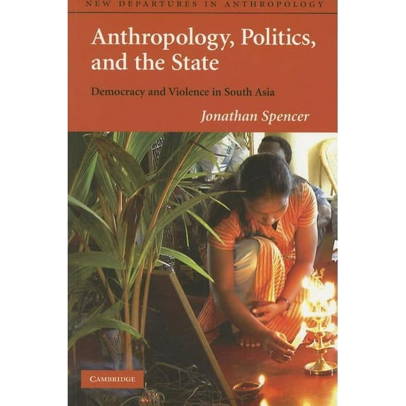 New Departures in Anthropology Anthropology, Politics & the State, Book 03, (Paperback)