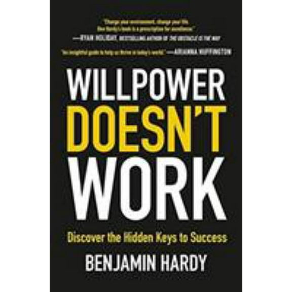 Pre-Owned Willpower Doesn't Work: Discover the Hidden Keys to Success (Hardcover) 0316441325 9780316441322