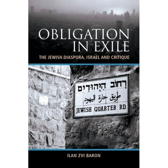 Obligation in Exile: The Jewish Diaspora, Israel and Critique, (Paperback)